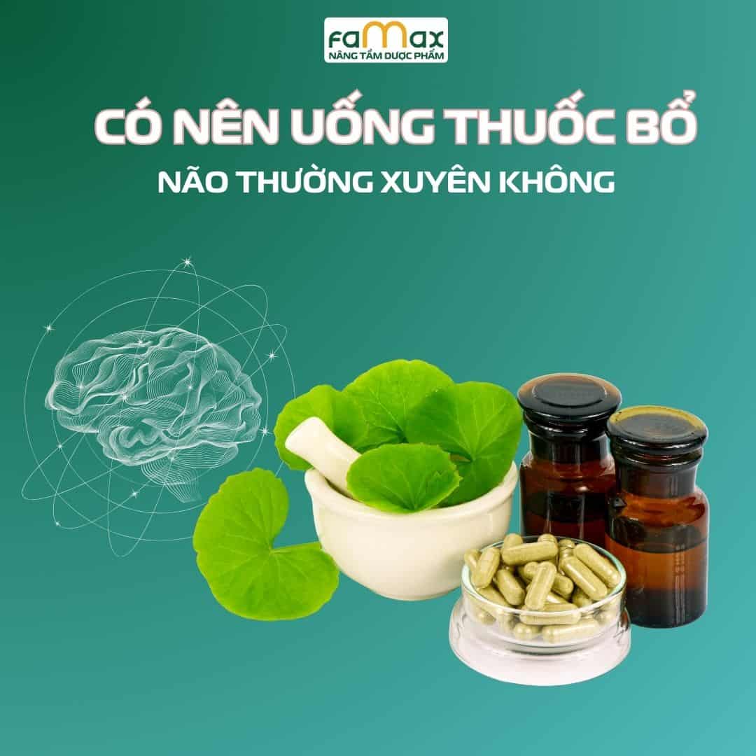 Có Nên Uống Thuốc Bổ Não Thường Xuyên Không Lợi Ích Và Lưu Ý