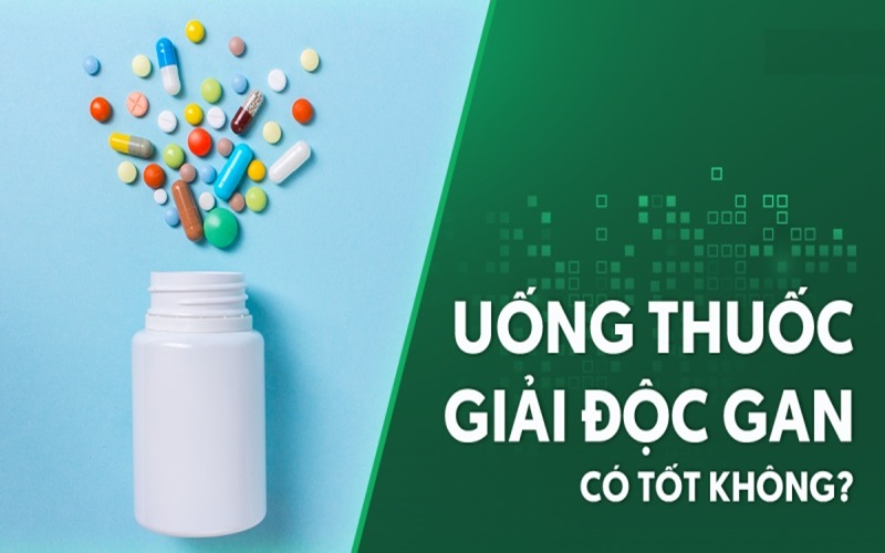 Uong Thuoc Giai Doc Gan Co Tot Khong