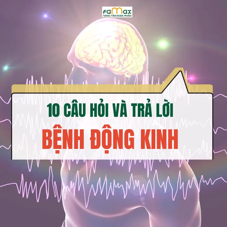 10 Cau Hoi Va Cau Tra Loi Ve Benh Dong Kinh 6819db4433742.webp