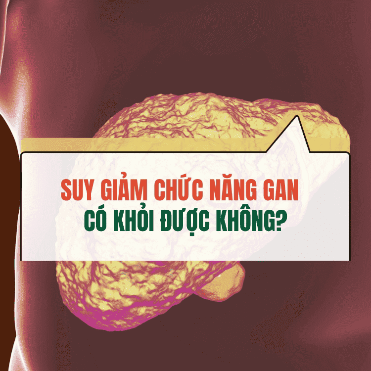 Suy Giam Chuc Nang Gan Co Chua Duoc Khong Chuyen Gia Tra Loi