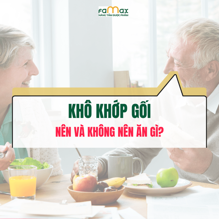 Khô Khớp Gối Nên Và Không Nên ăn Gì