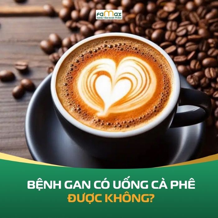 Benh Gan Co Uong Ca Phe Duoc Khong 69608977dbb94.webp