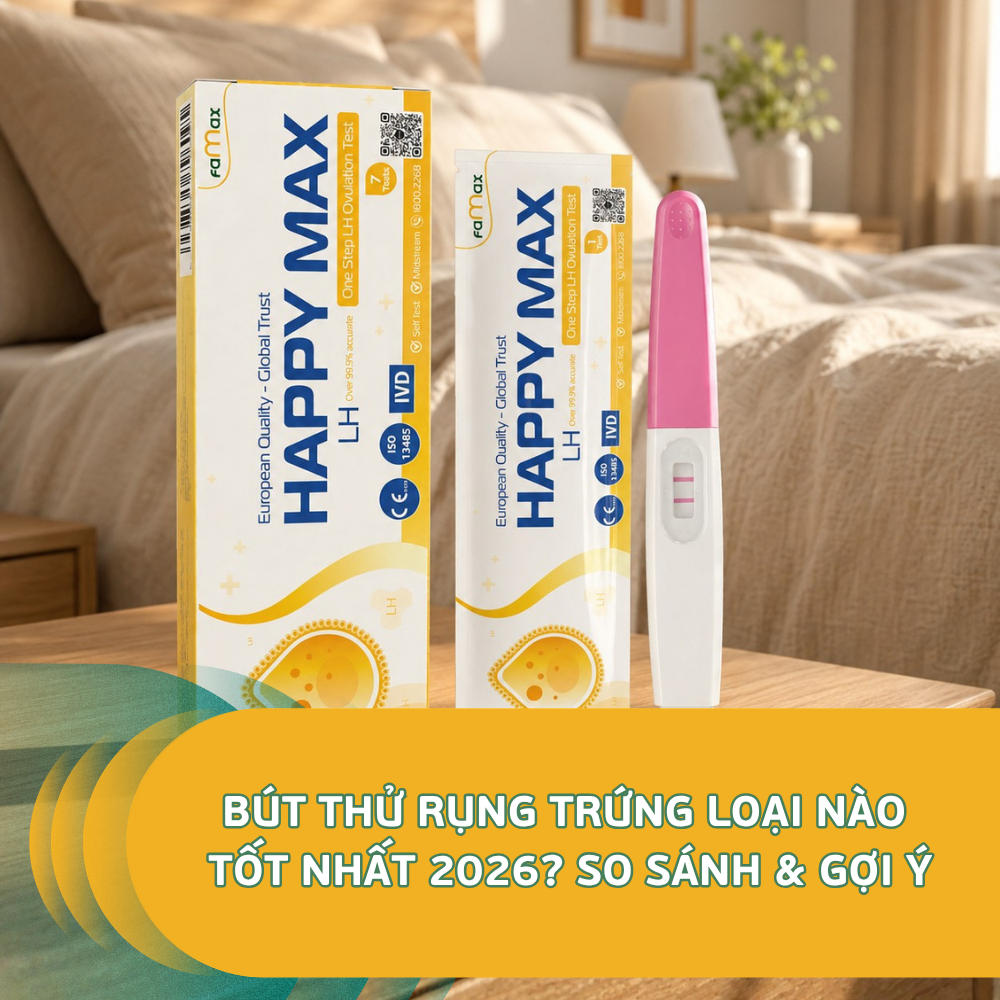 Bút Thử Rụng Trứng Loại Nào Tốt Nhất 2026 So Sánh & Gợi Ý